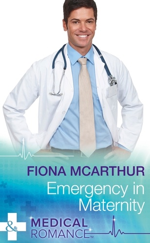 Fiona McArthur - Emergency In Maternity.