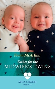 Fiona McArthur - Father For The Midwife's Twins.