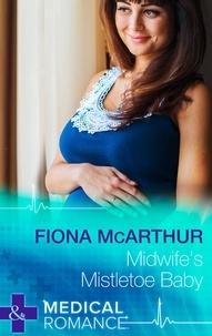 Fiona McArthur - Midwife's Mistletoe Baby.