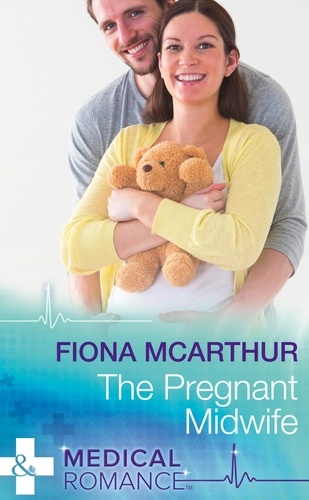Fiona McArthur - The Pregnant Midwife.