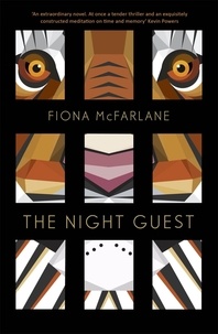 Fiona McFarlane - The Night Guest.