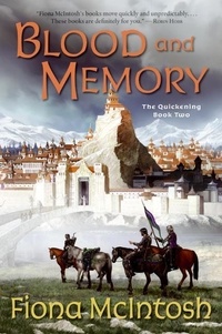 Fiona McIntosh - Blood and Memory - The Quickening Book Two.