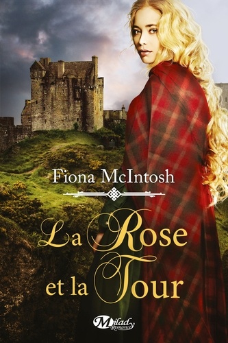Fiona McIntosh - La Rose et la Tour.