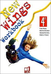 Fiona Morel et Martine Bélorgey - Anglais 4e New Wings - Workbook.