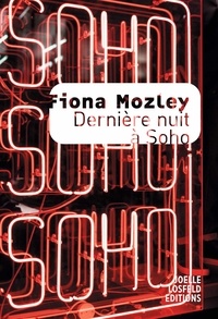 Fiona Mozley - Dernière nuit à Soho.