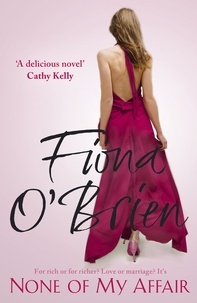 Fiona O'Brien - None of My Affair - The Wedding of the Year. The Scandal of the Decade..