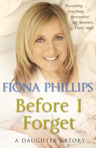Fiona Phillips - Before I Forget.