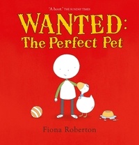 Fiona Roberton - Wanted: The Perfect Pet.