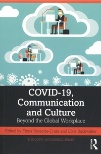 Fiona Rossette-Crake - COVID-19, Communication and Culture - Beyond the Global Workplace.