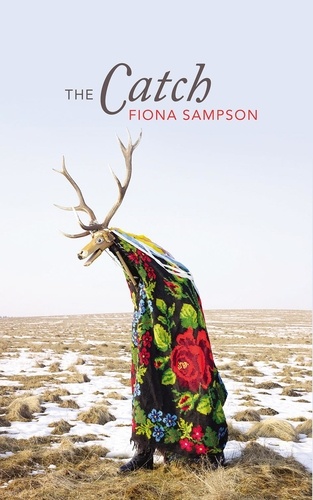 Fiona Sampson - The Catch.