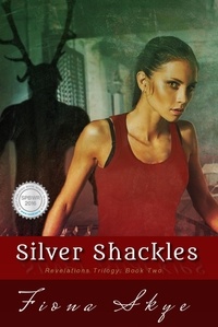  Fiona Skye - Silver Shackles - The Revelations Trilogy, #2.