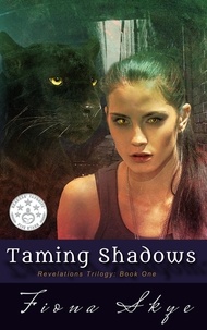  Fiona Skye - Taming Shadows - The Revelations Trilogy, #1.