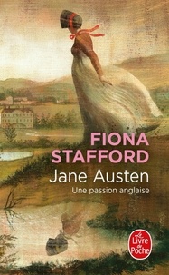 Fiona Stafford - Jane Austen - Une passion anglaise.