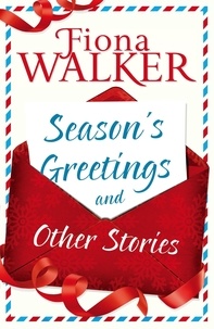 Fiona Walker - Season's Greetings and Other Stories.