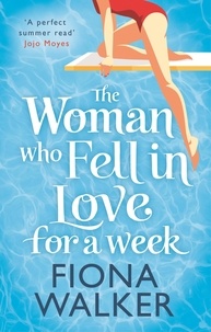 Fiona Walker - The Woman Who Fell in Love for a Week.