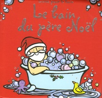 Fiona Watt - Le bain du père Noël.