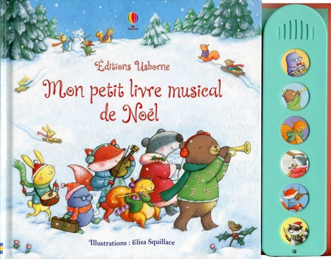 Fiona Watt et Elisa Squillace - Mon petit livre musical de Noël.