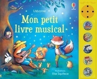 Fiona Watt et Elisa Squillace - Mon petit livre musical.