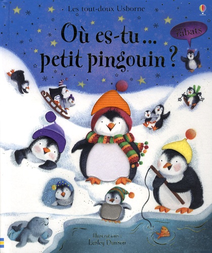 Fiona Watt et Lesley Danson - Où es-tu... petit pingouin ?.