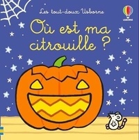 Fiona Watt et Rachel Wells - Où est ma citrouille ? - Les tout-doux Usborne - dès 6 mois.