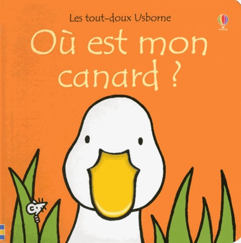 Fiona Watt et Rachel Wells - Où est mon canard ?.