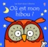 Fiona Watt et Rachel Wells - Où est mon hibou ?.