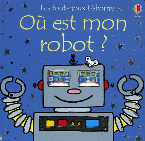 Fiona Watt - Où est mon robot ?.