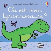 Fiona Watt et Rachel Wells - Où est mon tyrannosaure ?.