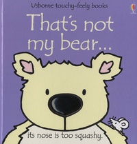 Fiona Watt et Rachel Wells - That's Not my Bear....