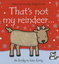 Fiona Watt et Rachel Wells - That's not my Reindeer.