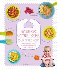 Nourrir votre bébé jour après jour - Des premiers repas à une alimentation de grand.pdf