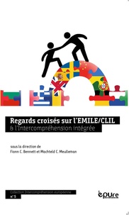 Fionn Bennett et Machteld Meulleman - Regards croisés sur l'EMILE/CLIL et l'intercompréhension intégrée.