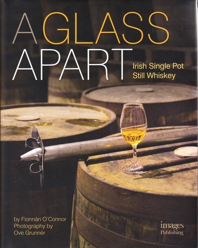 Fionnan O'Connor - A Glass Apart - Irish Single Pot Still Whiskey.