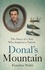 Donal's Mountain. The Story of the Son Who Inspired a Nation
