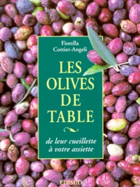 Les Olives De Tables. De Leur Cueillette A Votre Assiette