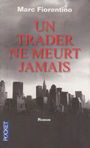 Un trader ne meurt jamais