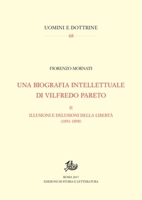 Fiorenzo Mornati - Una biografia intellettuale di Vilfredo Pareto. II - Illusioni e delusioni della libertà (1891-1898).