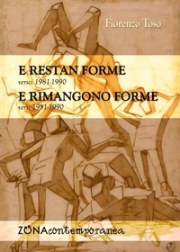 E restan forme. Versci 1981-1990 / E rimangono forme. Versi 1981-1990