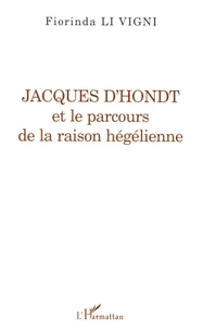 Jacques d'Hondt et le parcours de la raison hégélienne