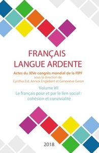  FIPF - Le français pour et par le social : cohésion et convivialité - Actes du XIVe congrès mondial de la FIPF Volume VII.
