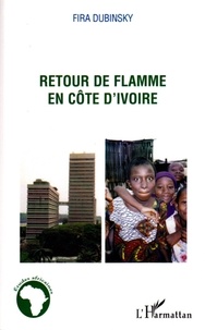 Fira Dubinsky - Retour de flamme en Côte d'Ivoire.