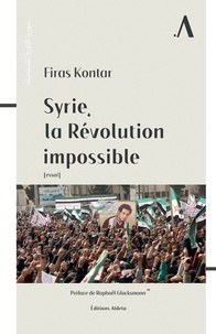 Livre de téléchargements Ipod Syrie, la Révolution impossible (Litterature Francaise) 9782492838033 par Firas Kontar, Raphaël Glucksmann ePub