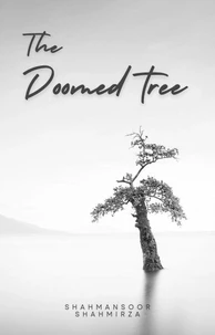 The Doomed Tree (Shahmansoor Shahmirza)