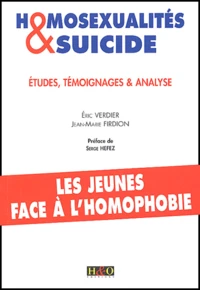 Homosexualites & Suicide. Etudes, Temoignages Et Analyse