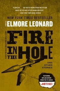 Elmore Leonard - Fire in the Hole.