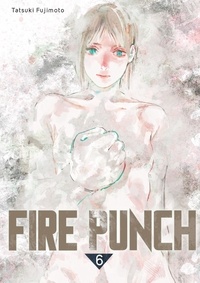 Tatsuki Fujimoto - Fire Punch T06.