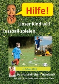 Firma FussballFuchs - Hilfe, unser Kind will Fussballspielen - Das Fussball-Eltern Handbuch.