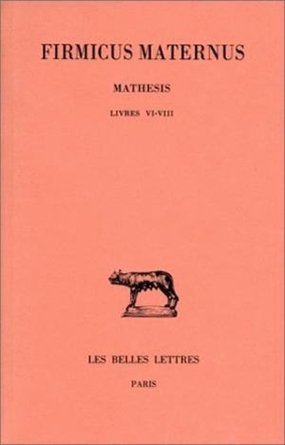  Firmicus-Maternus - Mathesis - Tome 3, Livres VI-VIII.