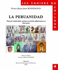 Firmin Alexis Justin Rossemond - La Peruanidad - Vista por intelectuales, artistas y activistas afroperuano-a-s, entrevistas.