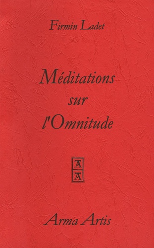Firmin Ladet - Méditations sur l'Omnitude.